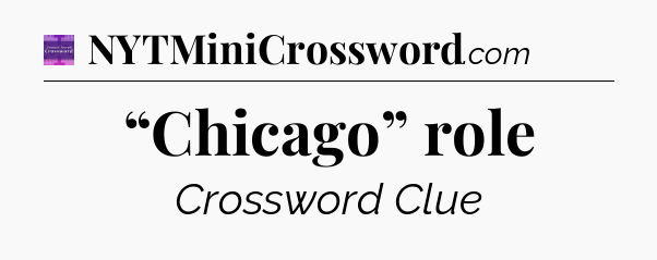 “Chicago” role - Thomas Joseph Crossword