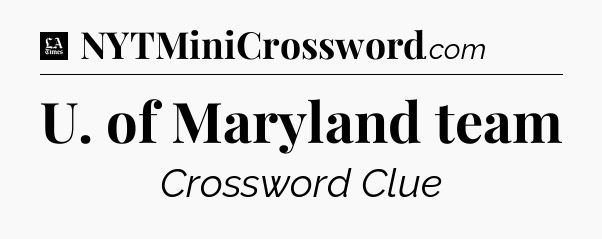 U. of Maryland team - LA Times Crossword