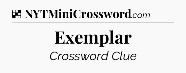 Solution: Exemplar - NYT Crossword