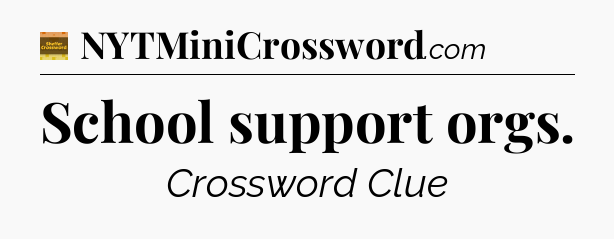School support orgs crossword clue Eugene Sheffer