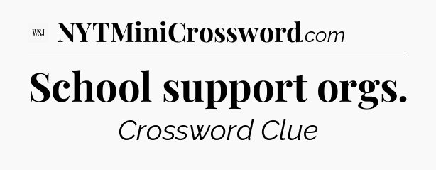 School support orgs - WSJ Crossword