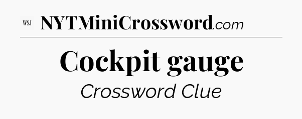 Cockpit gauge - WSJ Crossword