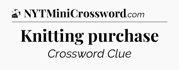 Knitting purchase - Daily Themed Classic Crossword