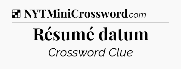Solution: Résumé datum - NYT Crossword
