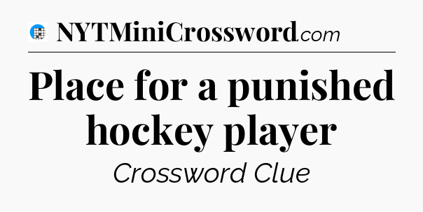 Place for a punished hockey player Crossword Clue