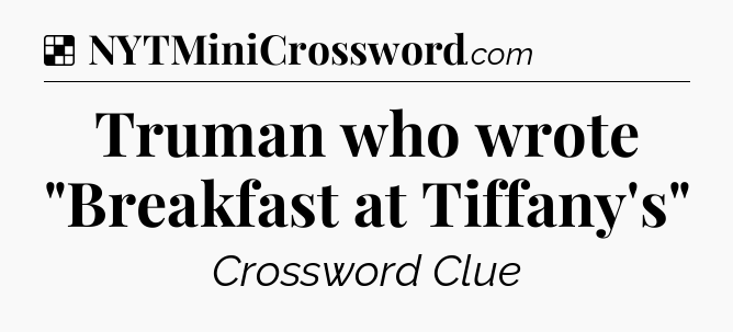 Solution: Truman who wrote 