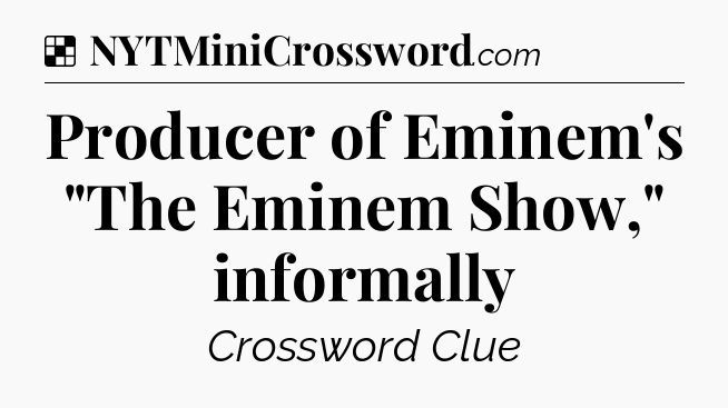 Solution: Producer of Eminem's 