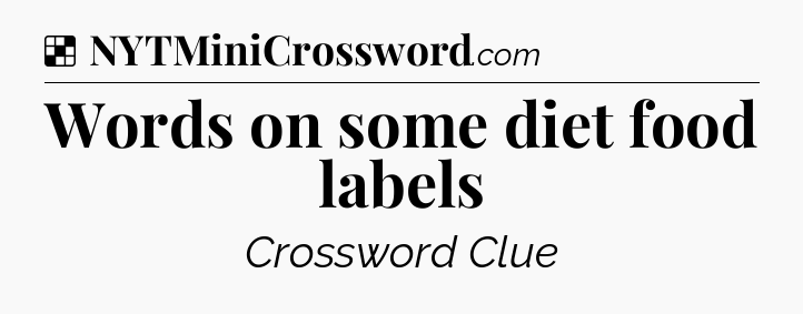 Solution: Words on some diet food labels - NYT Crossword