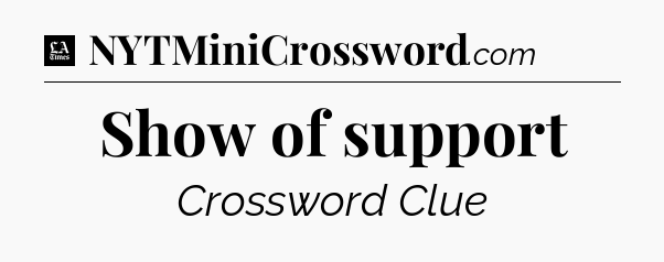 Show of support - LA Times Crossword