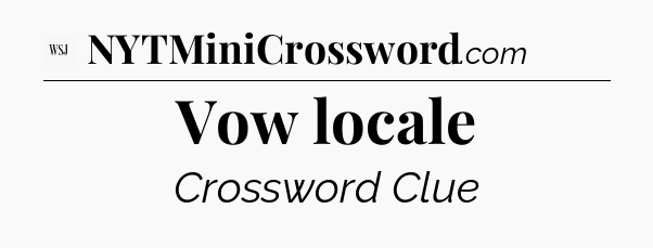 Vow locale - WSJ Crossword