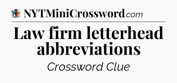 Law firm letterhead abbreviations Crossword Clue