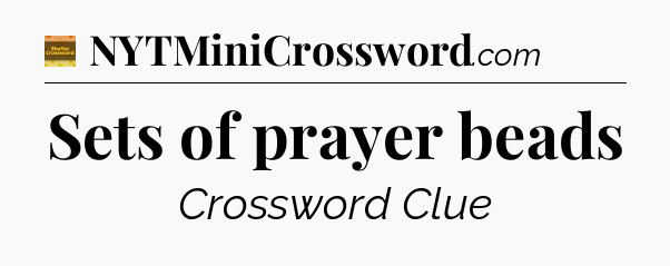 Sets of prayer beads - Eugene Sheffer Crossword