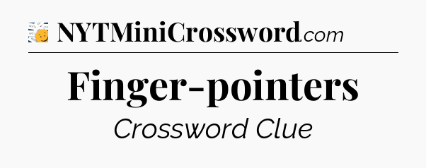 Finger-pointers - 7 Little Words