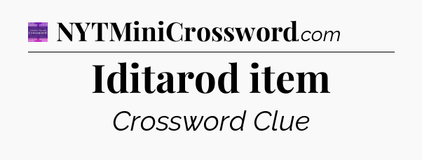 Iditarod item - Thomas Joseph Crossword
