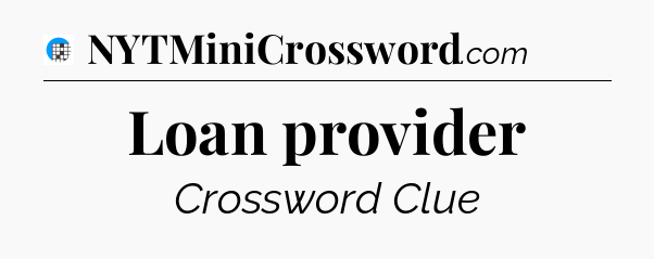 Loan provider Crossword Clue