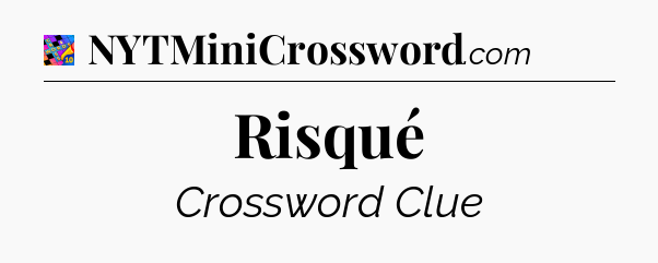 Risqué Crossword Clue