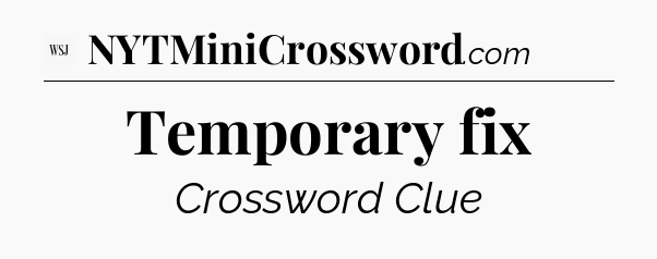Temporary fix - WSJ Crossword