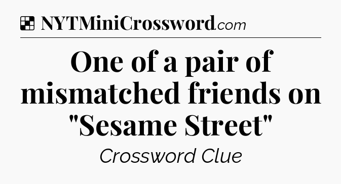 Solution: One of a pair of mismatched friends on 