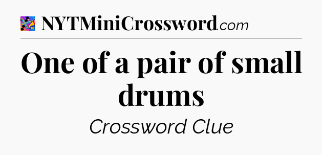 One of a pair of small drums Crossword Clue
