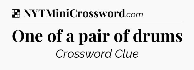 Solution: One of a pair of drums - NYT Crossword