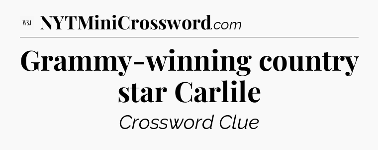 Grammy-winning country star Carlile - WSJ Crossword