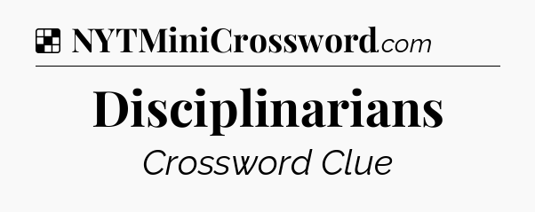 Solution: Disciplinarians - NYT Crossword