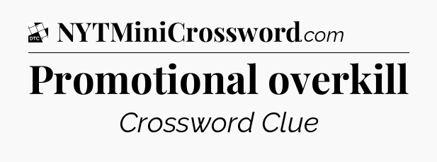 Promotional overkill - Daily Themed Classic Crossword