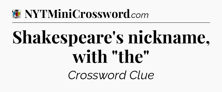 Shakespeare's nickname, with 