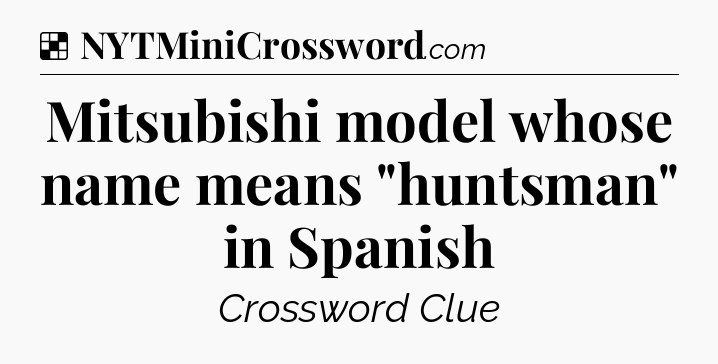 Solution: Mitsubishi model whose name means 