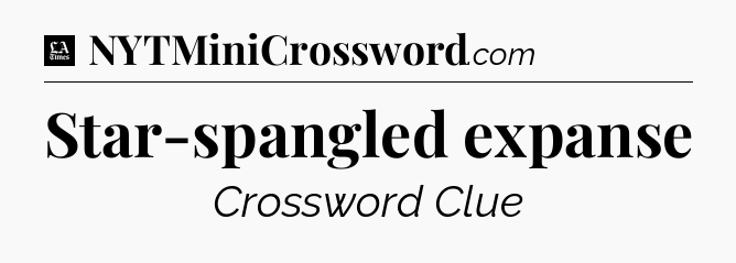 Star-spangled expanse - LA Times Crossword