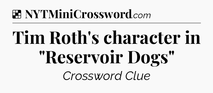 Solution: Tim Roth's character in 