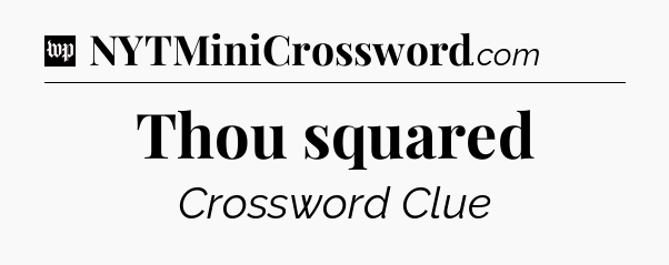 Thou squared Crossword Clue