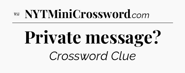 Private message - WSJ Crossword