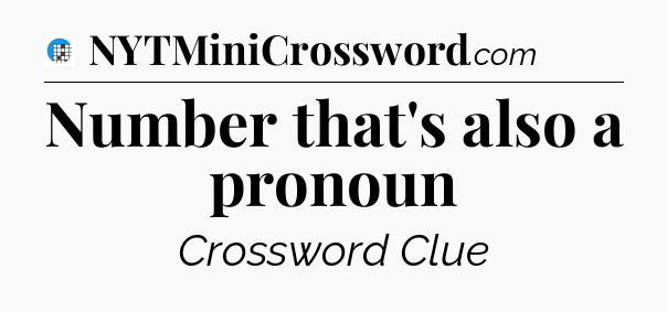 Number that's also a pronoun Crossword Clue