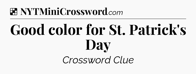 Solution: Good color for St. Patrick's Day - NYT Crossword