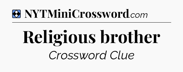 Solution: Religious brother - NYT Mini Crossword