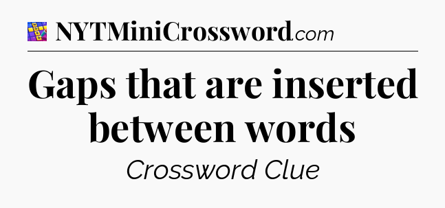 Gaps that are inserted between words Codycross