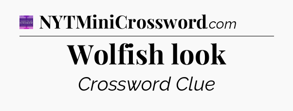 Wolfish look - Thomas Joseph Crossword