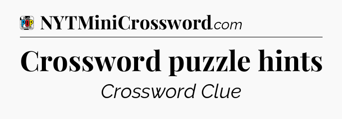 Crossword puzzle hints Crossword Clue