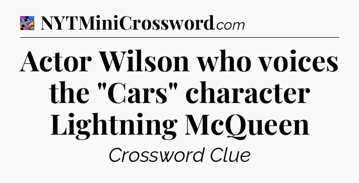 Actor Wilson who voices the 