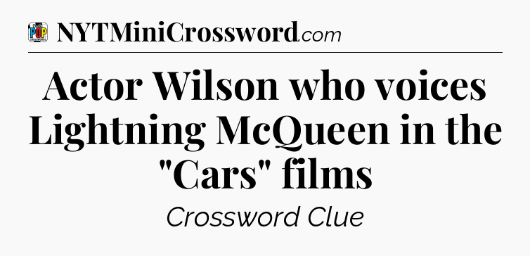 Actor Wilson who voices Lightning McQueen in the 