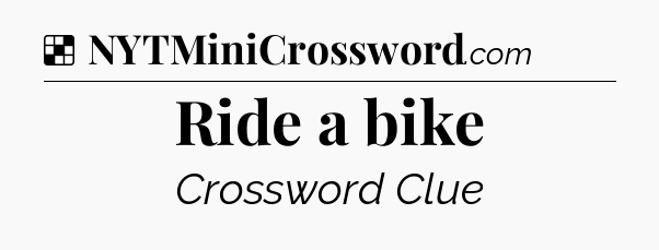 Solution: Ride a bike - NYT Crossword