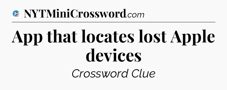 App that locates lost Apple devices Crossword Clue
