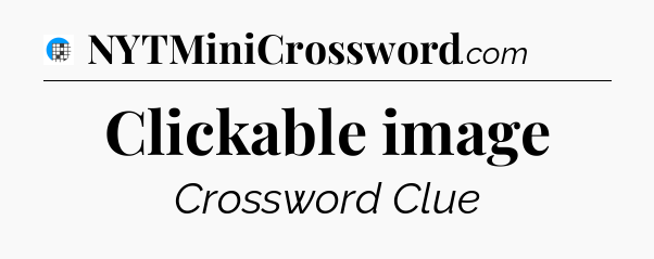 Clickable image Crossword Clue