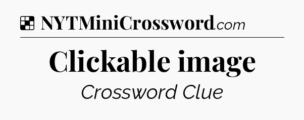 Solution: Clickable image - NYT Crossword