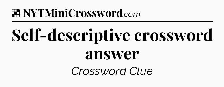 Solution: Self-descriptive crossword answer - NYT Crossword