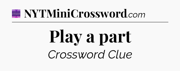Play a part - Thomas Joseph Crossword