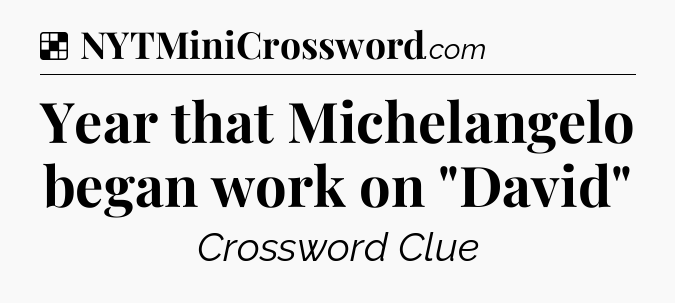 Solution: Year that Michelangelo began work on 