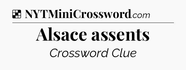 Solution: Alsace assents - NYT Crossword