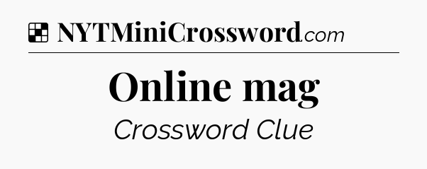 Solution: Online mag - NYT Crossword